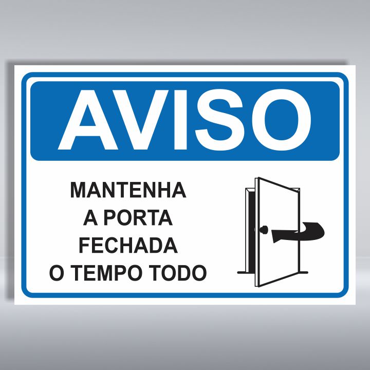 PLACA DE AVISO | MANTENHA A PORTA FECHADA O TEMPO TODO